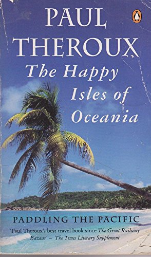 The Happy Isles of Oceania: Paddling the Pacific von Penguin